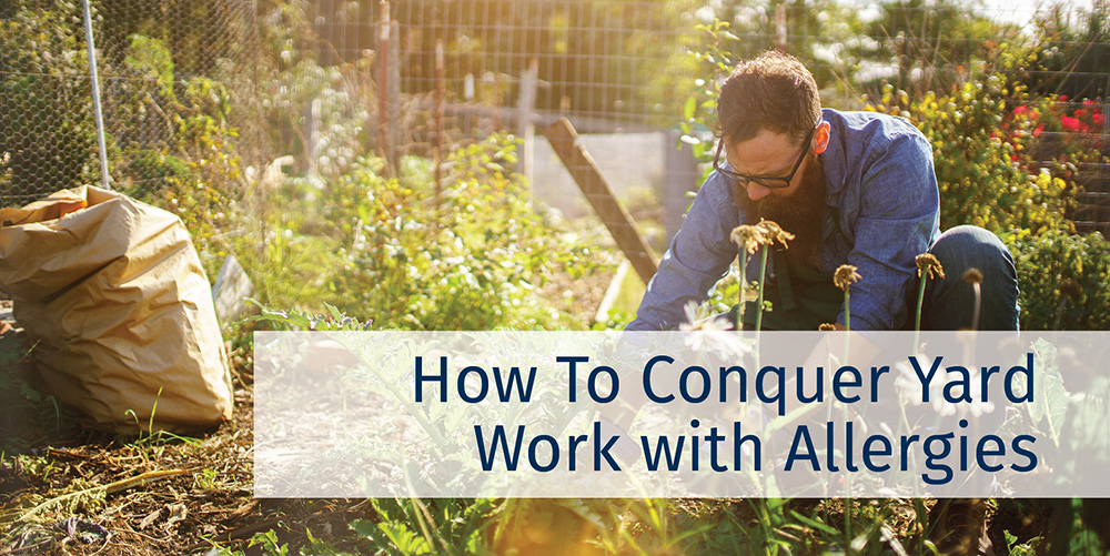 How to Conquer Yard Work with Allergies