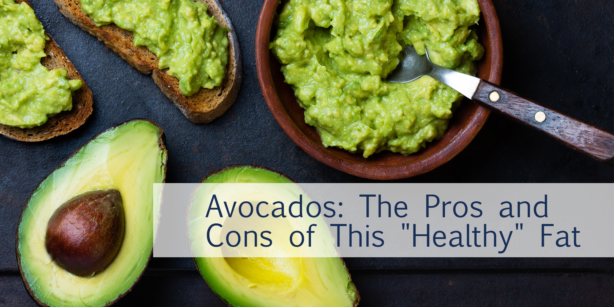 Avocados: the pros and cons of this “healthy” fat