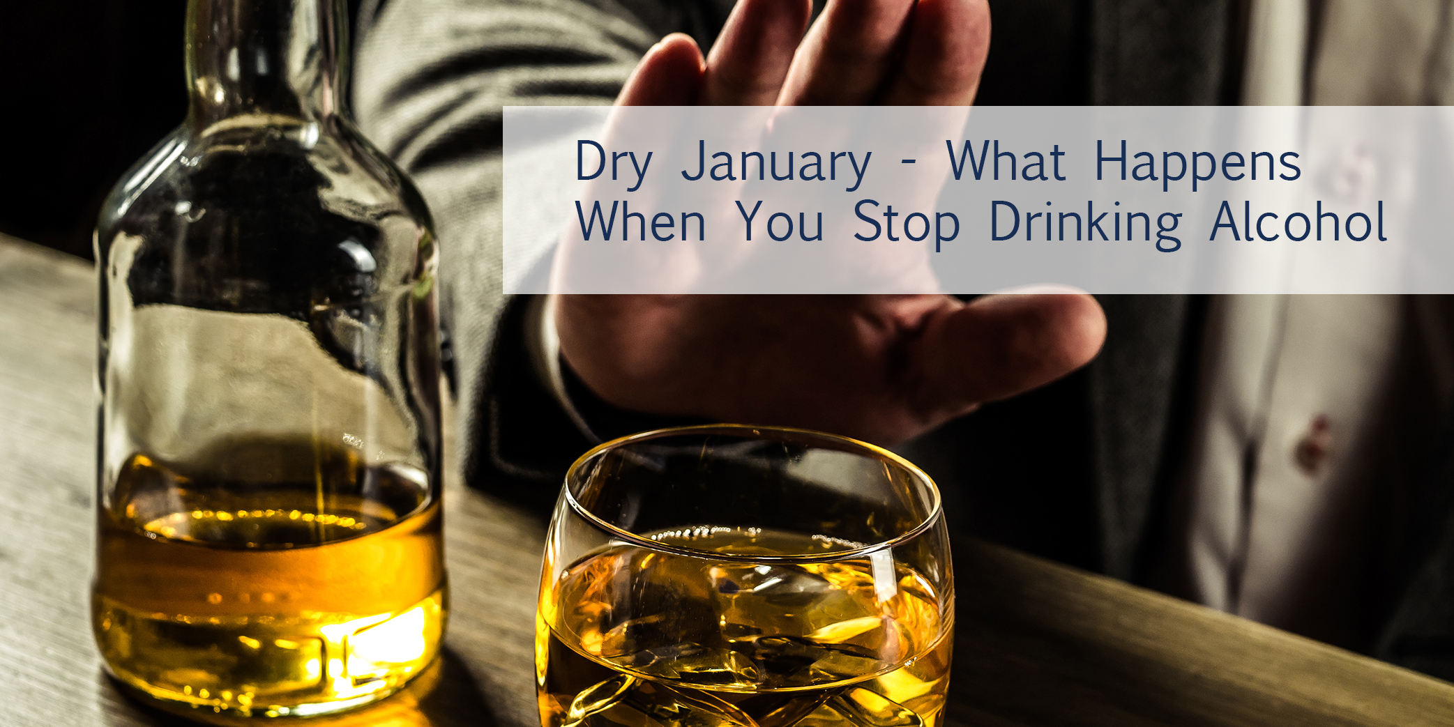 Dry January & Things That Happen When You Stop Drinking Alcohol