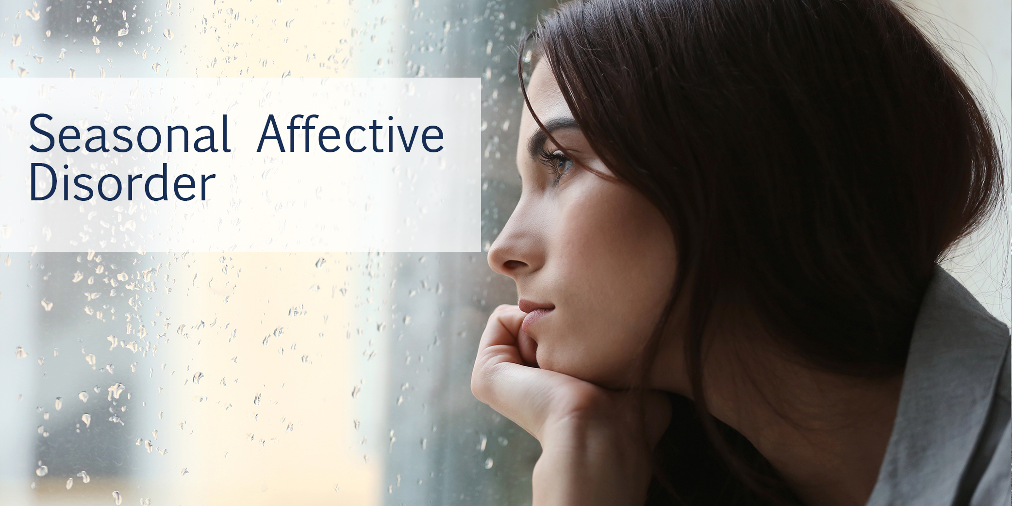 Feeling a little SAD this time of year? A guide to navigating Seasonal Affective Disorder